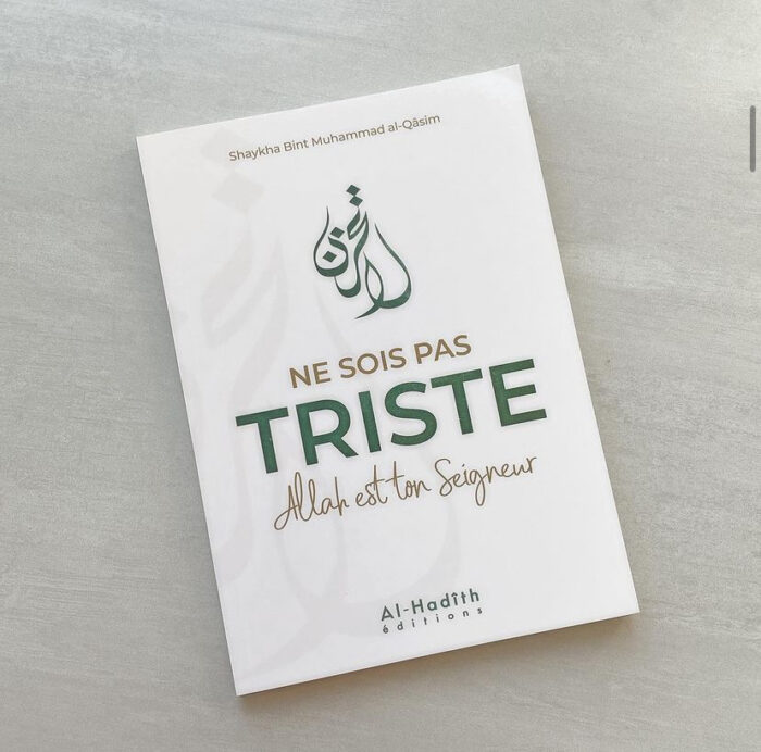 Ne sois pas triste Allah est ton Seigneur